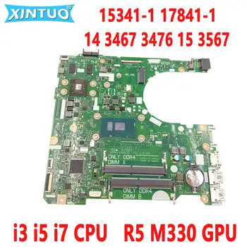 15341-1 17841-1 placa-Mãe para Dell Inspiron 14 3467 3476 15 3567 3576 Laptop placa-Mãe i3 i5 i7 CPU R5 M330 GPU DDR4 Testado