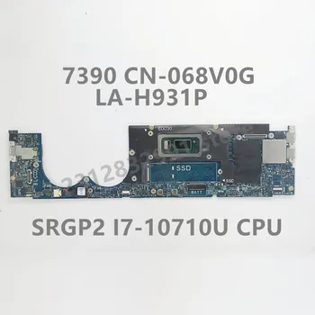 CN-068V0G 068V0G 68V0G EDP35 LA-H931P Para DELL 7390 Laptop placa-Mãe Com SRGP2 I7-10710U de CPU de 100% Testado a Funcionar Bem