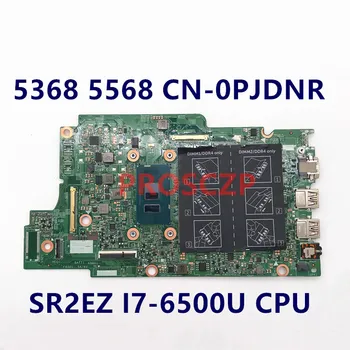 CN-0PJDNR 0PJDNR PJDNR 15296-1 Notebook placa-mãe Para DELL 5368 5568 Laptop placa-Mãe W/SR2EZ I7-6500U CPU DDR4 100% Testado OK