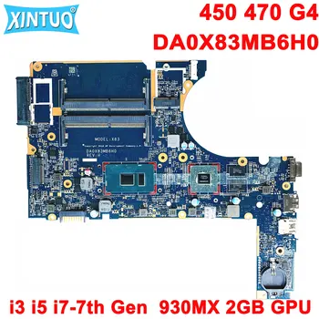 DA0X83MB6H0 placa Mãe para o Hp 450 470 G4 Laptop placa-Mãe 907715-601 907715-001 com i3 i5 i7-7ª Geração da CPU 930MX 2GB GPU DDR4