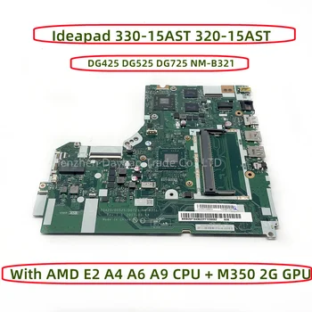 DG425 DG525 DG725 NM-B321 Para Lenovo Ideapad 330-15AST 320-15AST Laptop placa-Mãe Com AMD E2 A4 A6 A9 CPU M350 2G GPU DDR4