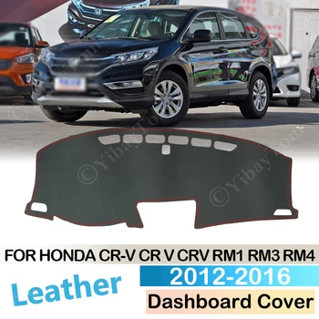 Para Honda CR-V RM1 RM3 RM4 2012 ~ 2016 Anti-Slip, Couro Mat Tampa do Painel de controle Sombras Dashmat Tapete Acessórios CR V CRV 2013