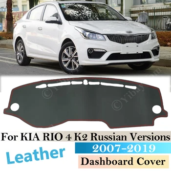 Para KIA RIO 4 K2 2017 2018 2019 Versões russo Carro Anti-Slip, Couro Mat Tampa do Painel de controle Pad-Sol Dashmat Proteger Tapete